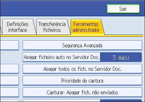 Proteger Informação Enviada pela Rede ou Armazenada no Disco Rígido 2. Prima [Definições do sistema]. 3. Prima [Ferramentas administrador]. 4. Prima [Segurança Avançada].