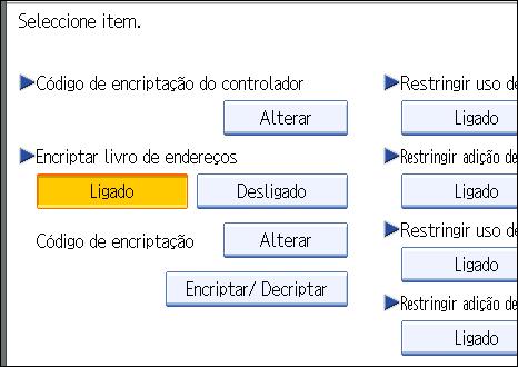 Proteger Informação Enviada pela Rede ou Armazenada no Disco Rígido 6. Prima [Alterar] para "Código de encriptação". 7. Introduza o código de encriptação e, em seguida, prima [OK].