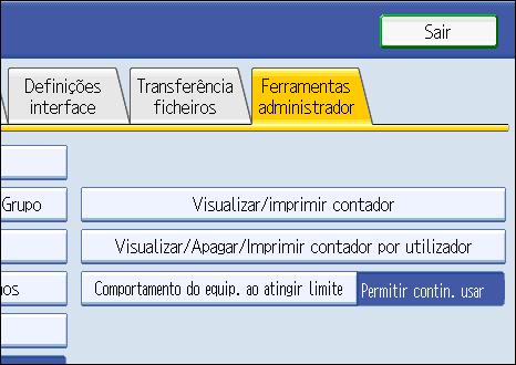 Gerir o Acesso ao Equipamento 1. Prima a tecla [Ferramentas do utilizador/contador]. 2. Prima [Definições do sistema]. 3. Prima [Ferramentas administrador]. 4. Prima [Comportamento do equip.