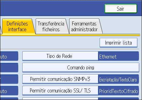 Segurança de rede avançada 4. Prima [Permitir comunicação SSL/TLS]. Se este item não for visível, prima [ Seguinte] para visualizar mais definições. 5. Seleccione o modo de comunicação encriptada.