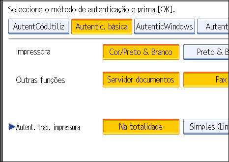 Configurar a Autenticação de Utilizadores 7. Seleccione o nível de "Autent. trab. impressora".