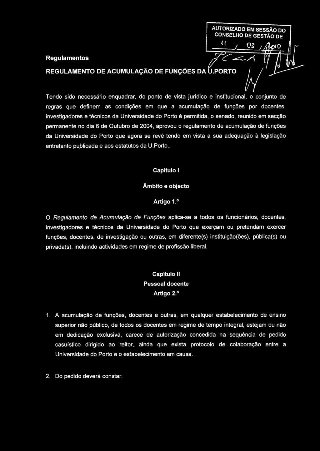 por docentes, investigadores e técnicos da Universidade do Porto é permitida, o senado, reunido em secção permanente no dia 6 de Outubro de 2004, aprovou o regulamento de acumulação de funções da