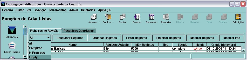 - PARAR para interromper uma pesquisa em curso - DEFINIÇÕES para alterar as opções de criação das listas b) Separador do écran 1ª linha FICHEIROS DE REVISÃO - TUDO/ALL, para ver e aceder a todas as