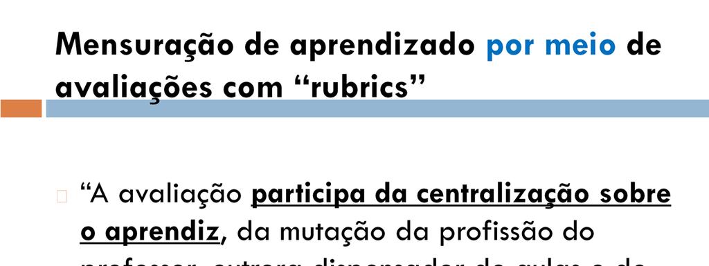 Estou usando mensuração de aprendizado como sinônimo de assessment.