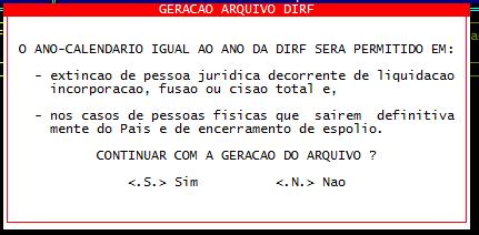 preencher com 2010; c) O sistema emitirá um aviso indicando que o Ano Calendário Igual ao