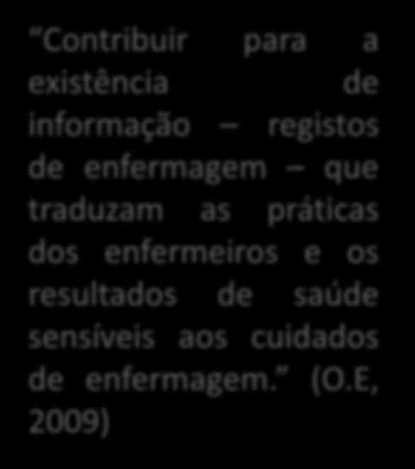 que traduzam as práticas dos enfermeiros e os resultados de saúde