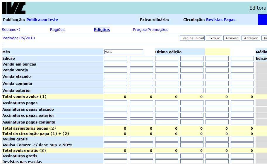 Edições Utilize a tecla enter para alternar entre os campos, conforme a fig. 13. Obs.: Não esquecer de preencher o número da edição e verificar se o total da tiragem está correto. Fig. 13 Obs.