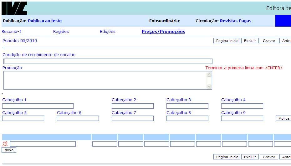 Preços / Promoções Preencher o quadro de Condição de Recebimento de Encalhe: Escreve-se Sem Limitação. Favor verificar a sua última IJA que encontra-se no site do IVC www.ivc.org.