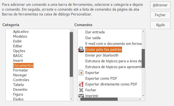 Figura 7: Adicionar um comando Enviar Fax para uma barra de ferramentas Cuidado Tenha cuidado ao reatribuir as teclas de atalho de seu sistema operacional ao LibreOffice.