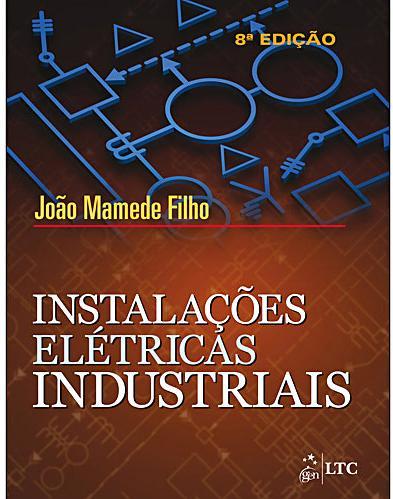 Bibliografia MAMEDE FILHO, João. Instalações elétricas industriais: exemplo de aplicação, projeto. 8. ed. Rio de Janeiro, RJ: LTC. NILSSON, James W. and RIEDEL, Susan A. Circuitos Elétricos.; 6. ed. Rio de Janeiro, RJ: LTC, c2003.