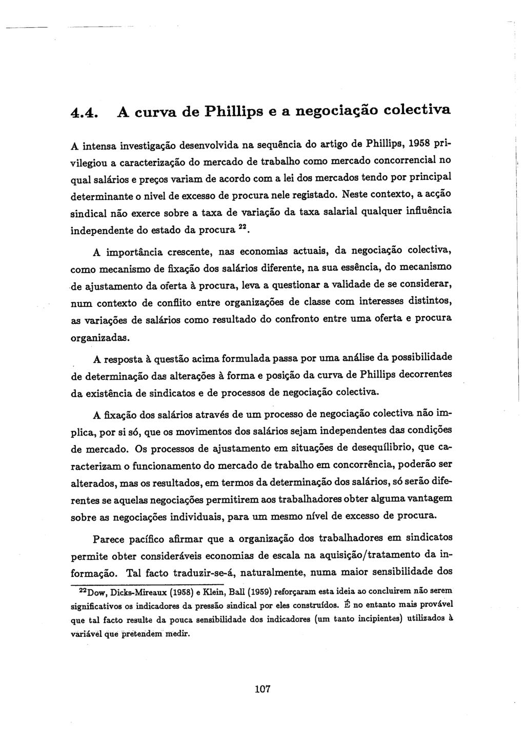 4.4. A curva de Phillips e a negocia«;ao colectiva A intensa investiga~ao desenvolvida na sequencia do artigo de Phillips, 1958 privilegiou a caracteriza~ao do mercado de trabalho como mercado