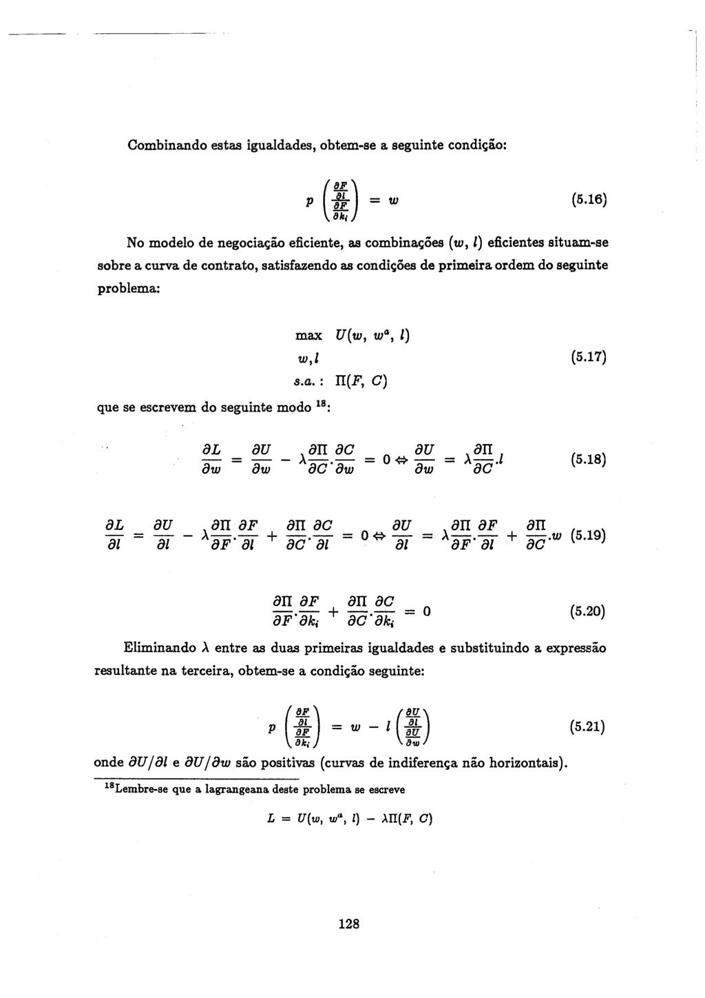 Combinando estas igualdades, obtem-se a seguinte condic;ao: p (i) = w a~c, (5.