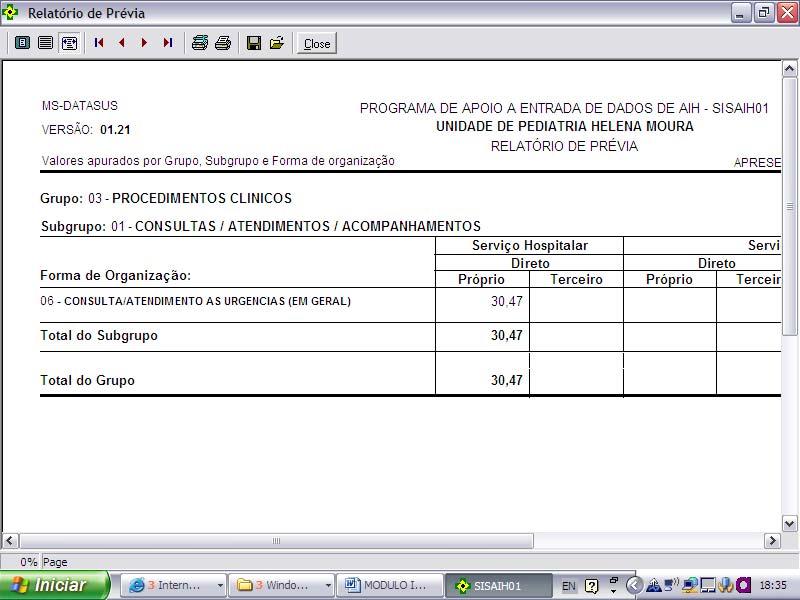 14.1.3 PRÉVIA O relatório da prévia segue a estrutura da tabela de procedimentos, apresentando os valores brutos de produção, por grupo, subgrupo e forma de organização.