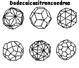 3 c u b o c t a t r o n c o e d r o s 2 3 4 5 6 7 6 do truncamento do dodecaedro ou Icosaedro d o d e c a i c o s i t r o n c o e d r o s 8 9 10 11 12 14 Existem ainda, as pirâmides