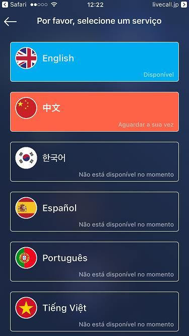 Aguardar a sua vez O operador está atendendo outra chamada, espere um momento por favor 4 Não está disponível no momento Serviço fora do horário de atendimento. 4 Conectando.