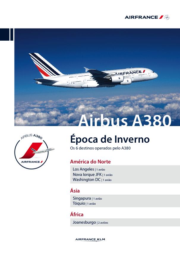 6.11. FLYER Airbus A380 Figura36 Flyer AirbusA380 ÉpocadeInverno AirFrance2013 Marca(s)/Companhia(s):AirFrance Produto/Serviço:AirbusA380 Objectivo: Este flyer foi desenvolvido com o objectivo de