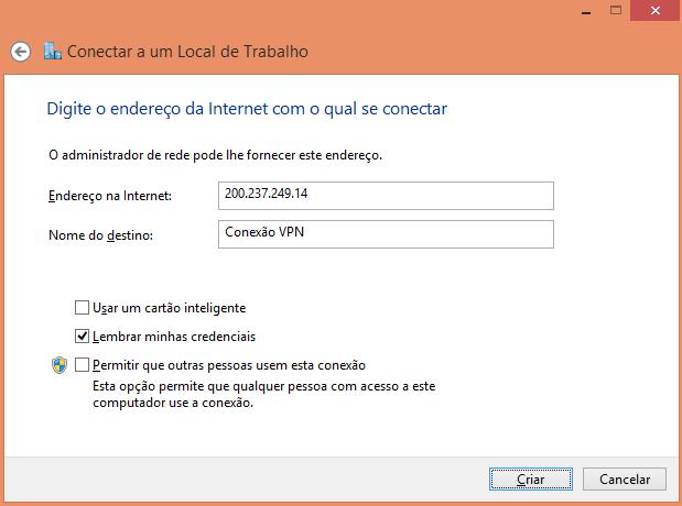 5º Passo - No campo Endereço na Internet insira o IP: 200.237.249.14 e no campo Nome do destino mantenha Conexão VPN e clique em Criar.