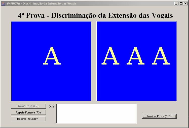 86 Resultados Figura 29: Tela da quarta prova Discriminação da Extensão das Vogais.