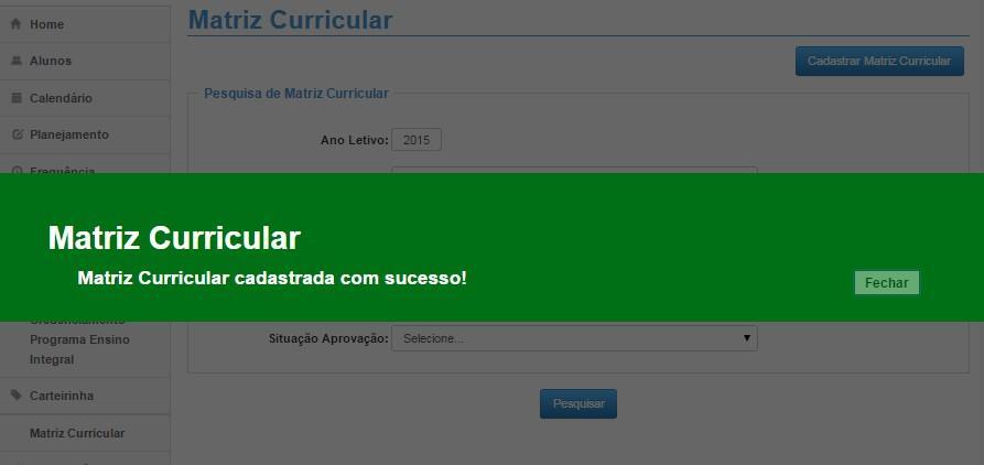 Cadastro da Matriz Curricular - GOES Estando tudo em ordem, basta clicar em salvar Aguarde a confirmação e