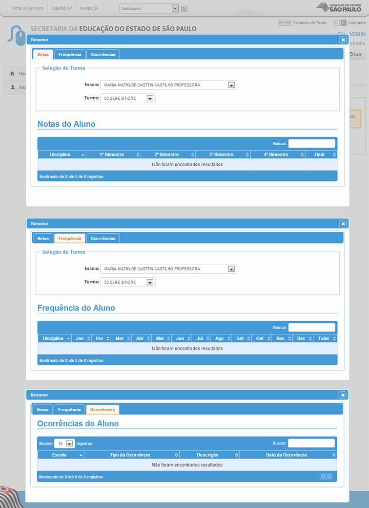 Alunos/ Dados do Aluno/ Consulta do Aluno/ Resumo Janela com informações resumidas sobre ocorrências, frequências e notas dos alunos: Ocorrências Aba com o resumo de Ocorrências do Aluno contendo as