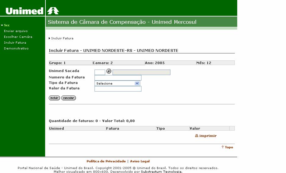 Passo 4: Incluir faturas Para adicionar uma fatura, você deve informar o código da Unimed, o número da fatura, o tipo da fatura (Custo Operacional ou Refaturamento) e o valor da