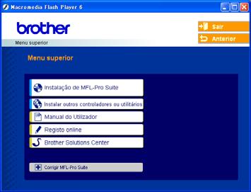 CD-ROM MFL-Pro Suite fornecido 1 1 CD-ROM MFL-Pro Suite fornecido Windows Macintosh Instalação de MFL-Pro Suite Pode instalar o software MFL-Pro Suite e os controladores multifunções.