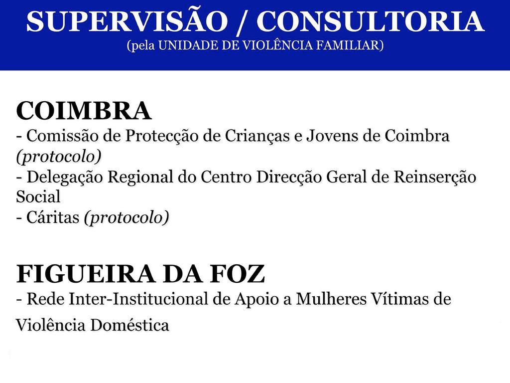 D) CONSULTORIA / SUPERVISÃO A PROFISSIONAIS