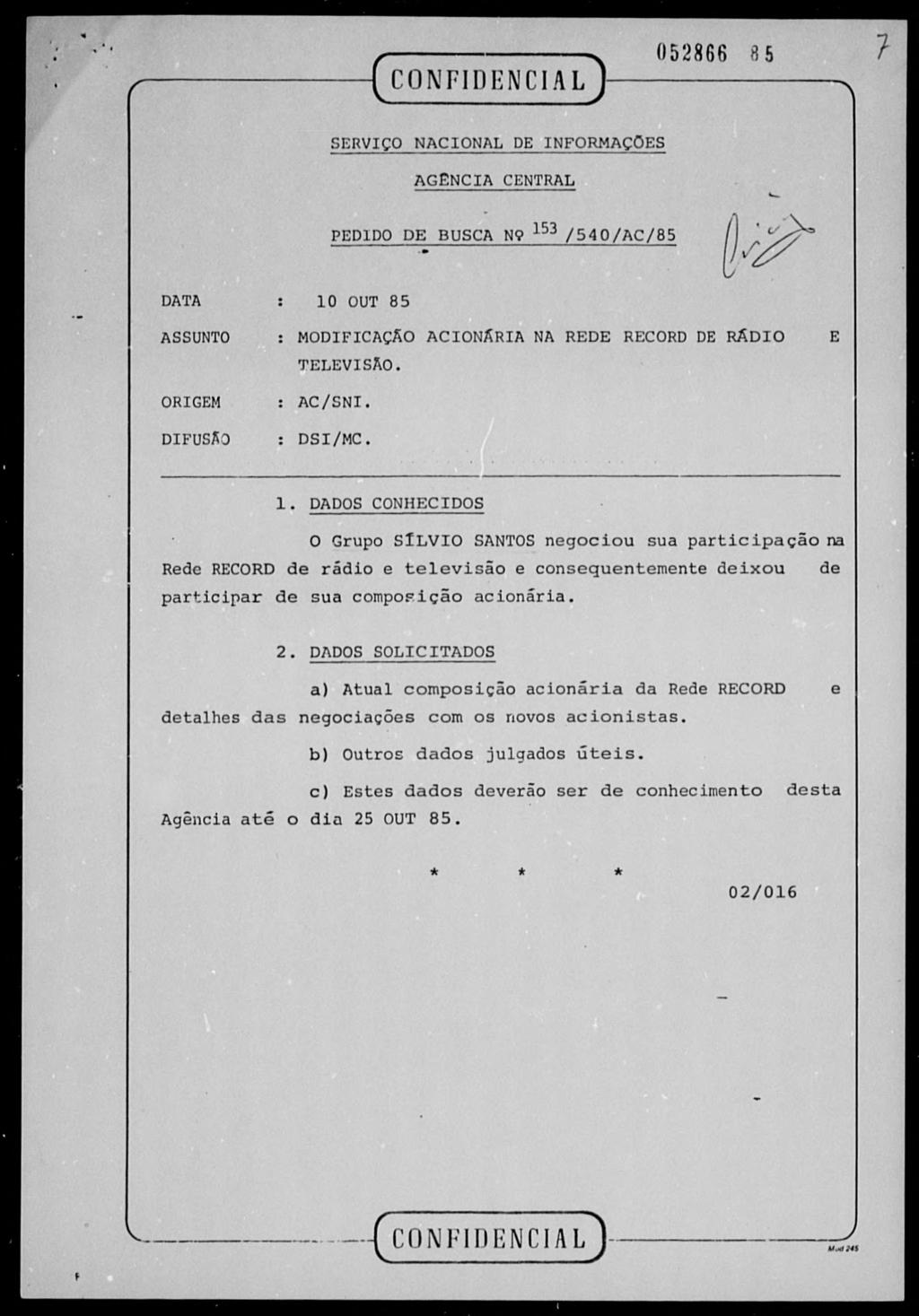 CONFIDI n c ia l)- 052866 8 5 SERVIÇO N A C I O N A L DE I N F O R M A Ç Õ E S A G E N C I A CENTRAL PEDIDO D E B U S C A N9 ]53 / 5 4 0 / A C / 8 5.