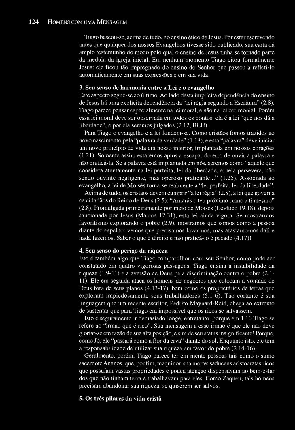 124 HOMENS COM UMA MENSAGEM Tiago baseou-se, acima de tudo, no ensino ético de Jesus.