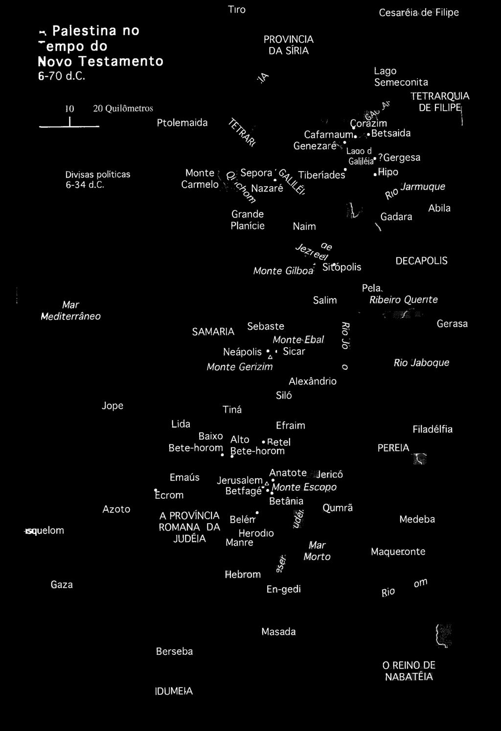 Cesaréia de Filipe Lago Semeconita TETRARQUIA Î 5 r~vi- i-ii inr DE FILIPE - r ^ Çorazim Cafarnaum.
