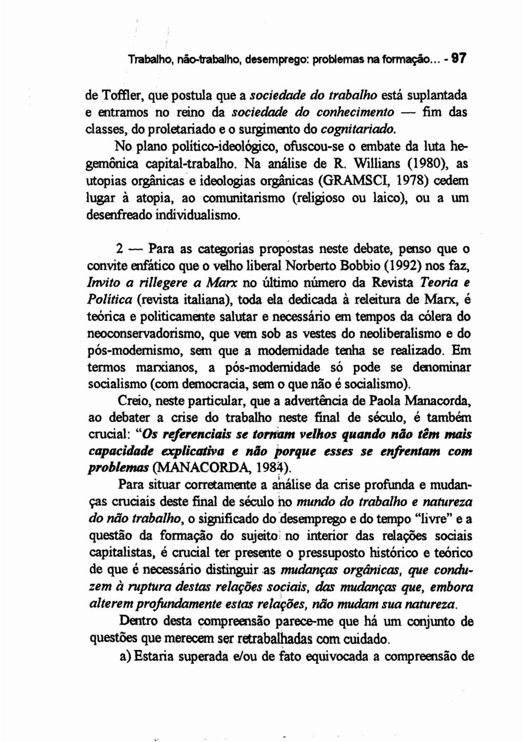 Trabalho, não-trabalho, desemprego: problemas na formação.