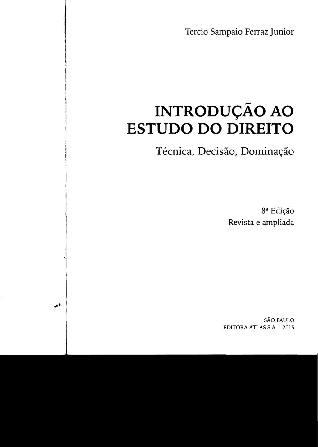 Tercio Sampaio Ferrazjunior - INTRODUÇAO AO ESTUDO DO DIREITO Técnica,