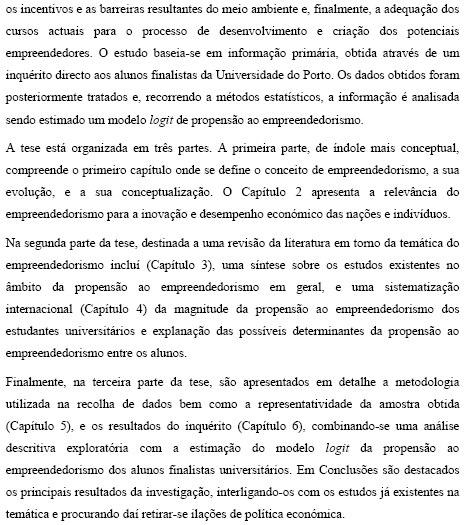 Fonte: Rosário, A.. (2007), Propensão ao empreendedorismo dos alunos finalistas da Universidade do Porto, Tese de Mestrado em Inovação e Empreendedorismo Tecnológico, Sob orientação de.