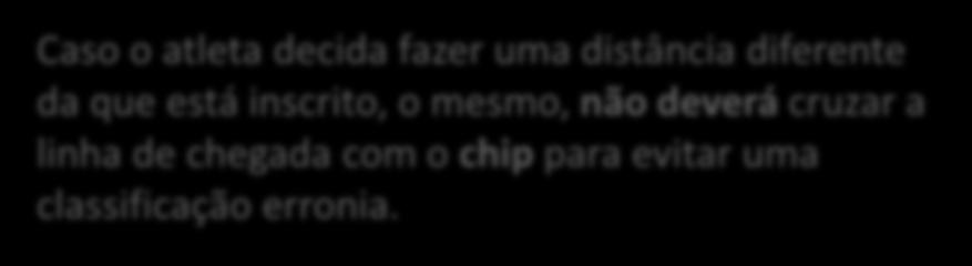 CLASSIFICAÇÃO e CHIP DE CONTROLE Para a classificação na competição, um sistema automático de cronometragem a través de um chip Identificador que o corredor terá que levar durante toda a competição,