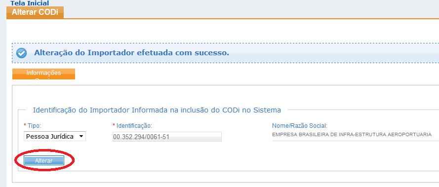 Importante: o sistema somente permitirá que seja alterado o importador de um COD caso o usuário se encontre cadastrado como representante legal ou preposto das duas empresas (importadores errado e