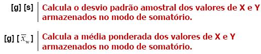 Funções estatísticas Um grupo de recursos extremamente úteis da HP 12C estão representados nas funções