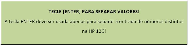 realização de cálculos sucessivos. É como se acima do visor, a HP 12C armazenasse outros valores. Conforme pode ser visto na figura 6, o visor é denominado Registrador X.