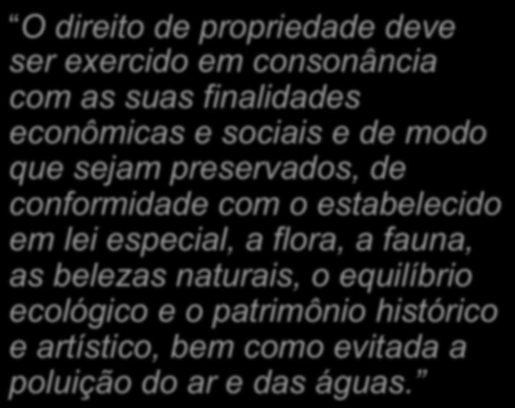 finalidades econômicas e sociais e de modo que sejam preservados, de conformidade com o