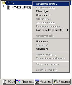 4 Criando uma POU - Uma POU (Program Organization Unit) pode ser um programa, uma função ou um bloco funcional.