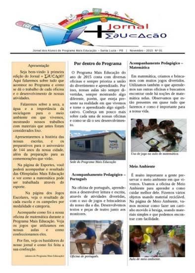 RESULTADOS E DISCUSSÃO Como um dos objetivos do jornal foi expor à comunidade aquilo que o Programa Mais Educação, na cidade de Santa Luzia PB oferece aos seus estudantes, as três primeiras páginas