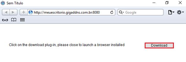 Passo 2 Após a página carregada, clique no botão Download OBS: esse download se refere ao plug-in ActiveX, necessário para acesso