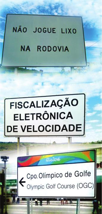 Placas educativas Utilização: As placas educativas tem a função de educar os usuários da via quanto ao seu comportamento adequado e seguro no trânsito.