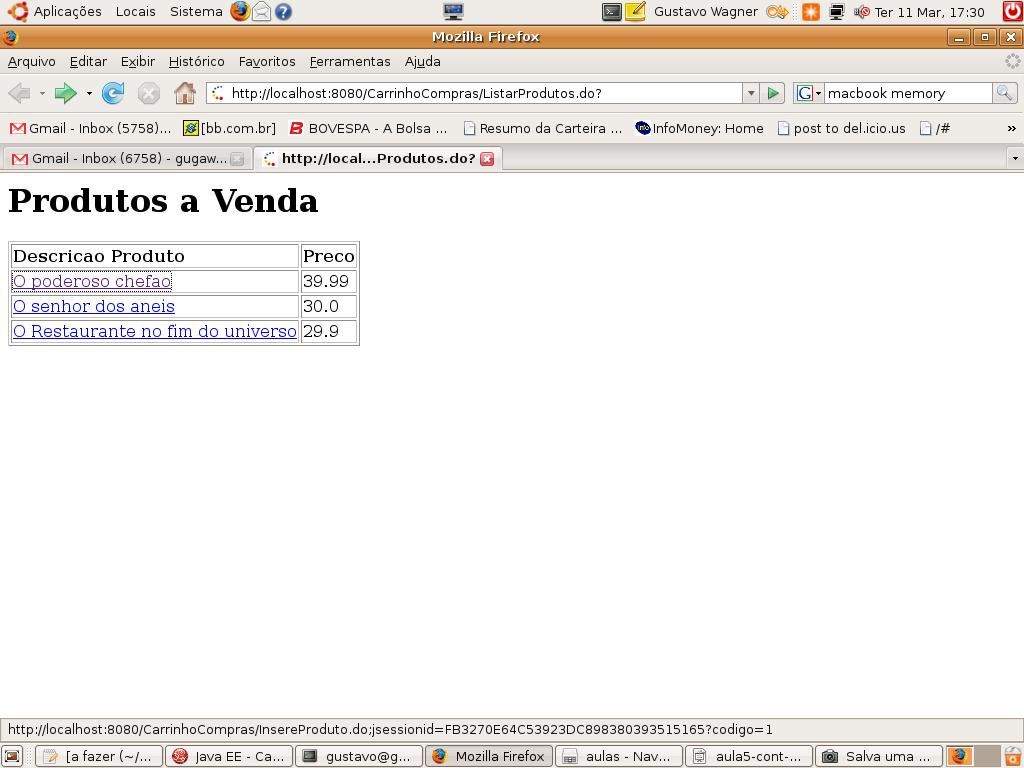 URL Rewriting Perceba que agora o link gerado tem um JSESSIONID na url, separado por ;. não confunda isso com um atributo do request.