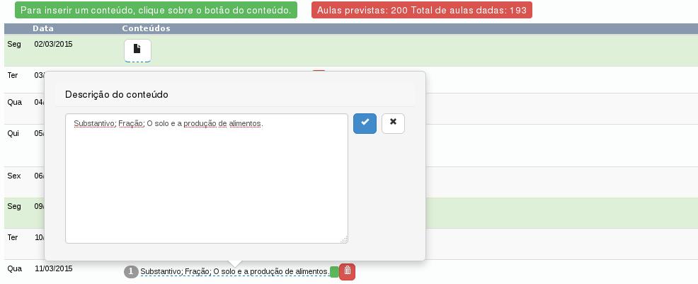 Para editar, alterar um conteúdo já registrado deve-se dá um duplo clique sobre o texto e na janela que é carregada com os texto, faça as alterações e depois clique no botão