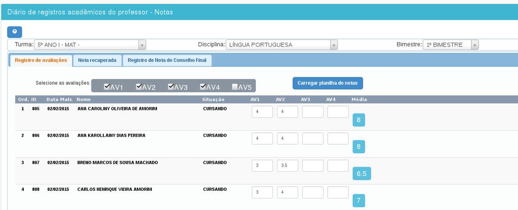 Lista de turmas do professor. Somente as turmas distribuídas para o docente ficam disponíveis. Disciplinas da turma selecionada Campo de bimestres.