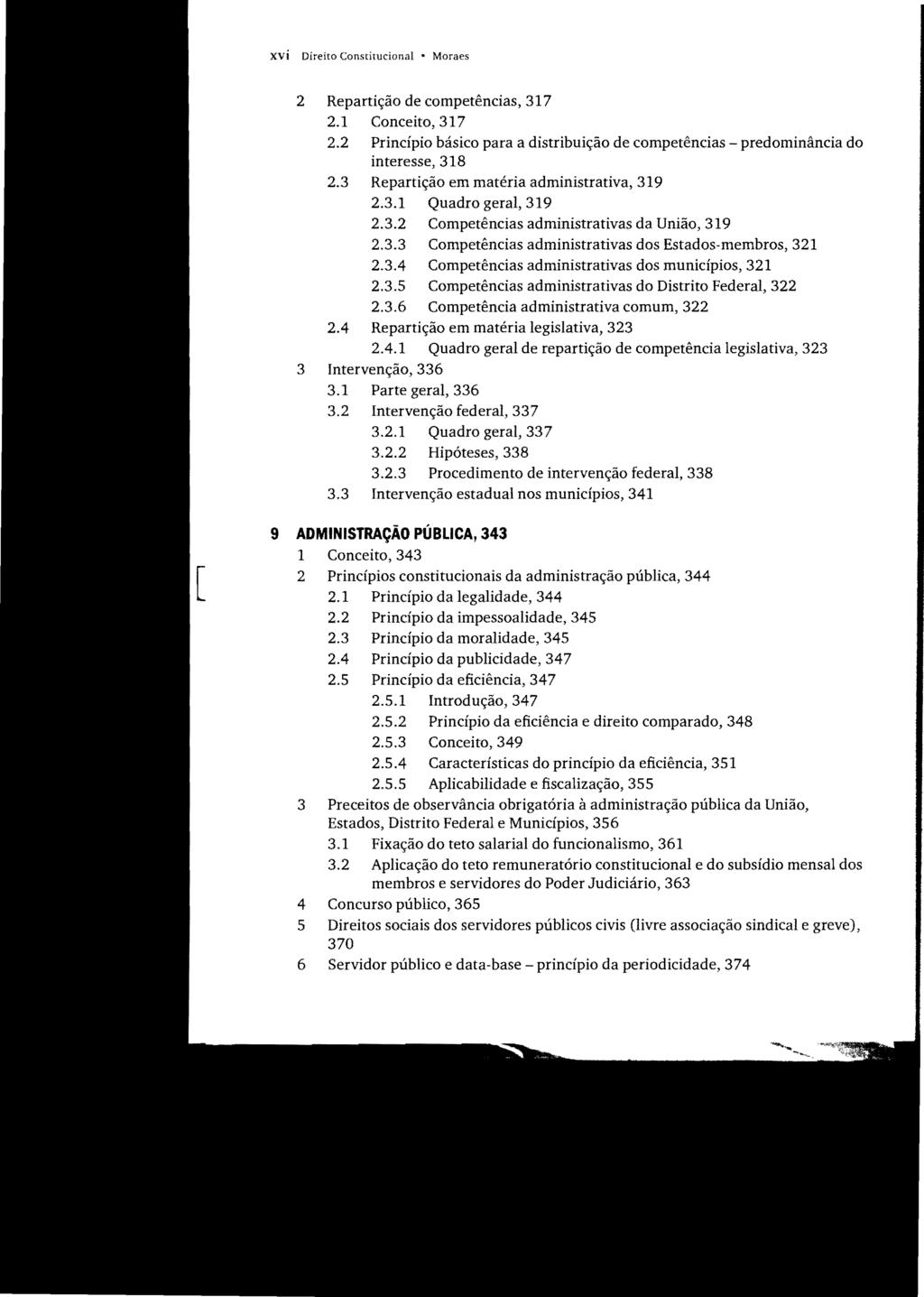 xvi Direito Constitucional Moraes 2 Repartição de competências, 317 2.1 Conceito, 317 2.2 Princípio básico para a distribuição de competências predominância do interesse, 318 2.