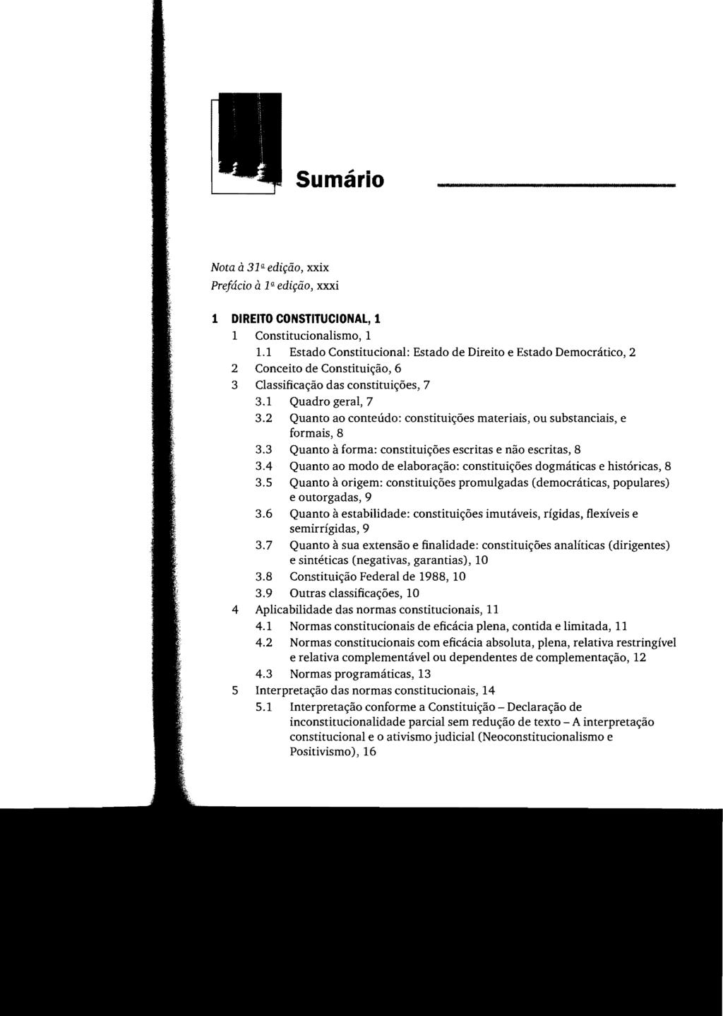 Sumário Nota à 31!l edição, xxix Prefácio à 1º' edição, xxxi 1 DIREITO CONSTITUCIONAL, 1 1 Constitucionalismo, 1 1.