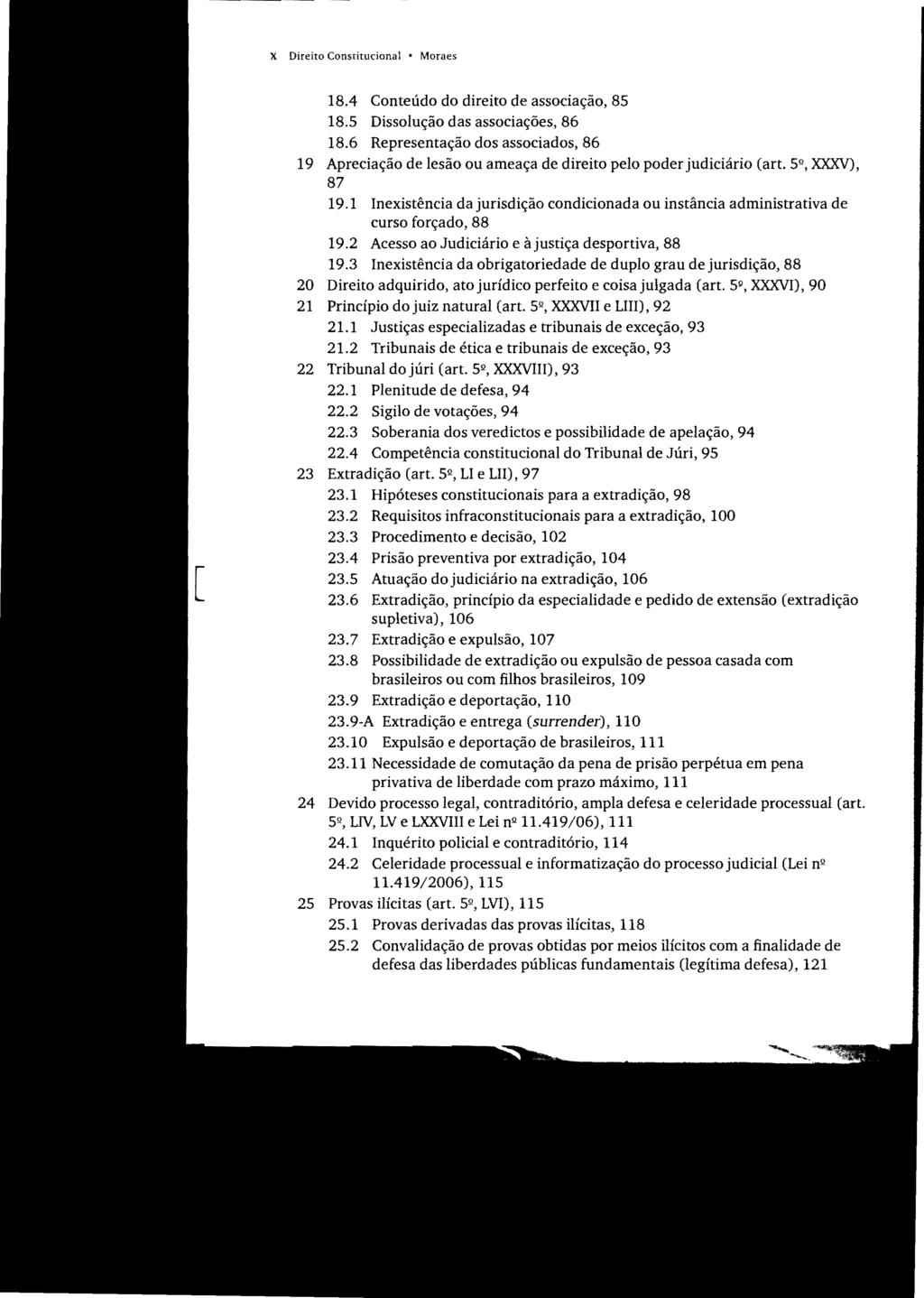 X Direito Constitucional Moraes 18.4 Conteúdo do direito de associação, 85 18.5 Dissolução das associações, 86 18.