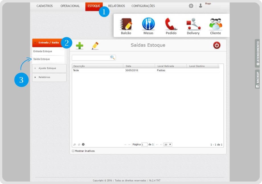 Saída de Estoque Como registrar estoque? saída de Para adicionar saída de estoque, clique em (1) Estoque (2) Entrada / Saída (3) Saída Estoque.