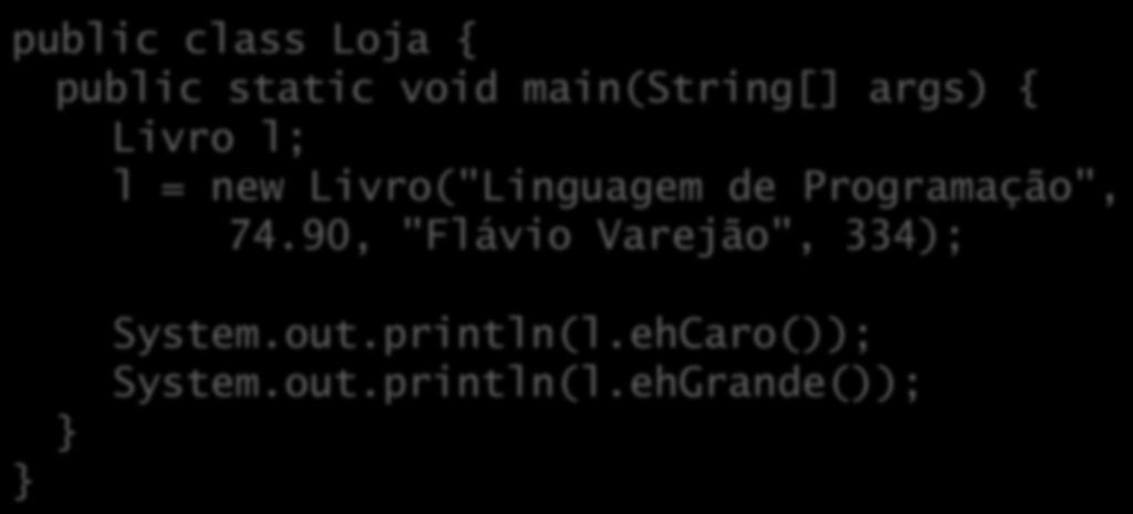 Herança public class Loja { public static void main(string[] args) { Livro l; l = new Livro("Linguagem de Programação", 74.